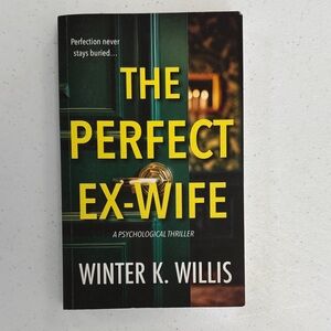 The Perfect Ex-Wife by Winter K. Willis